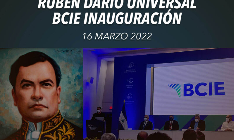 Ruben Dario Universal - BCIE inauguracion 16 marzo 2022
