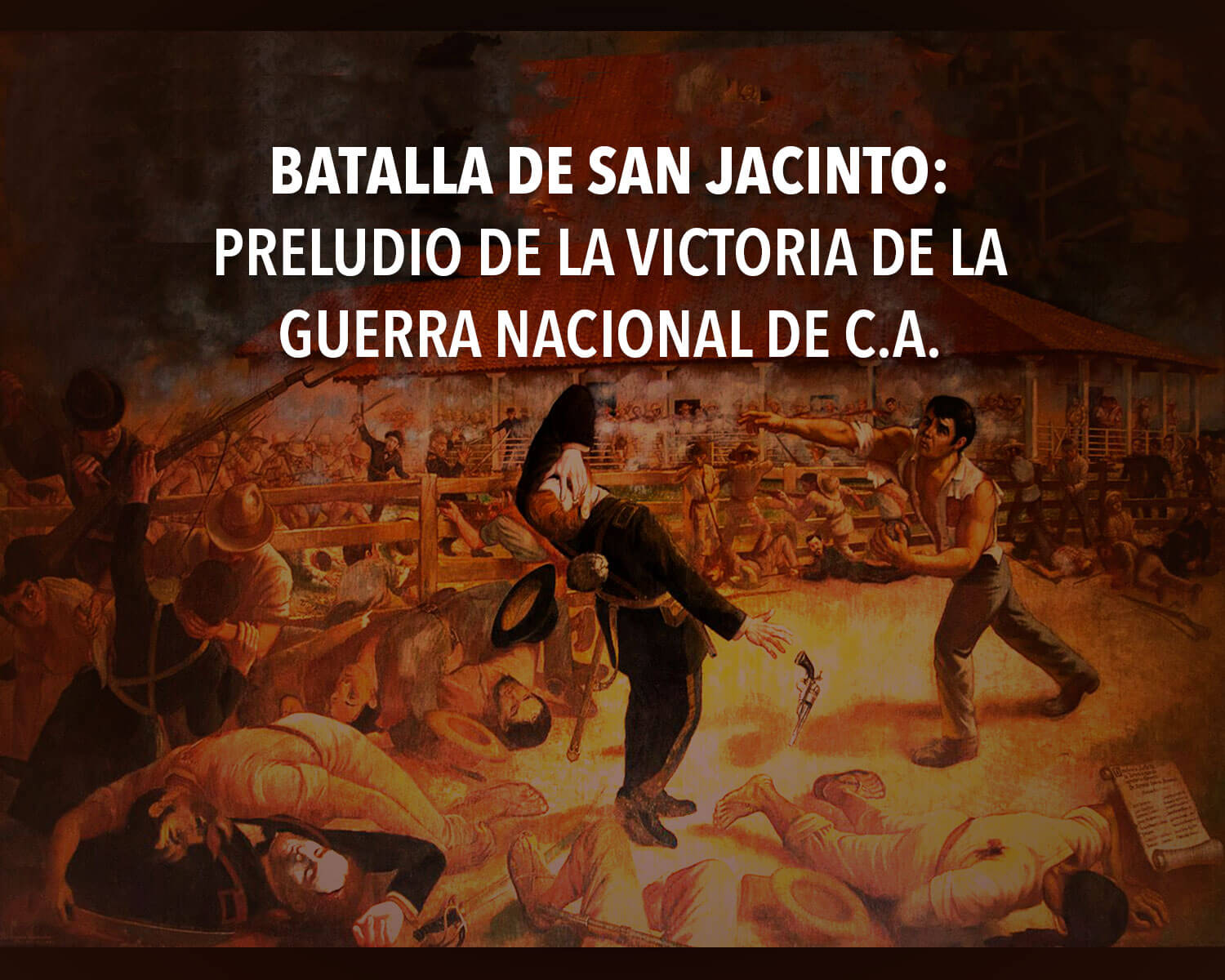 BATALLA DE SAN JACINTO: preámbulo de la victoria  en la GUERRA NACIONAL DE CENTRO-AMERICA contra la invasión filibustera
