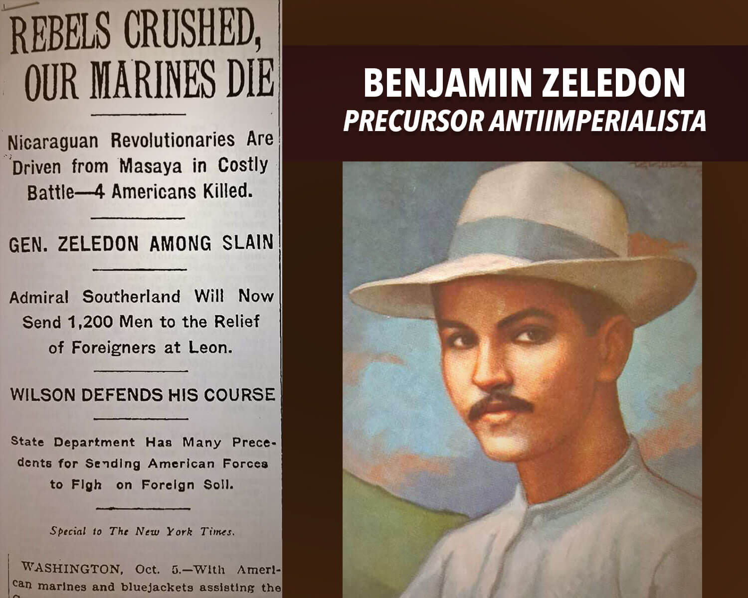 Benjamín Zeledón: precursor antiimperialista: “único general rebelde” que se niega a rendirse, como Sandino, después.