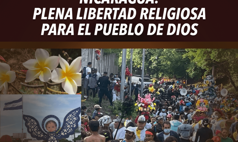 NICARAGUA: PLENA LIBERTAD RELIGIOSA PARA EL PUEBLO DE DIOS