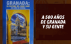 A 500 AÑOS DE GRANADA Y SU GENTE