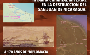 INFAMIA CRIMINAL IMPERIAL EN LA DESTRUCCIÓN DEL SAN JUAN DE NICARAGUA.