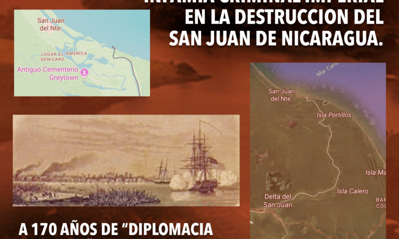 INFAMIA CRIMINAL IMPERIAL EN LA DESTRUCCIÓN DEL SAN JUAN DE NICARAGUA.