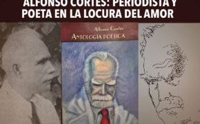 Alfonso Cortés: periodista y poeta en la locura del amor