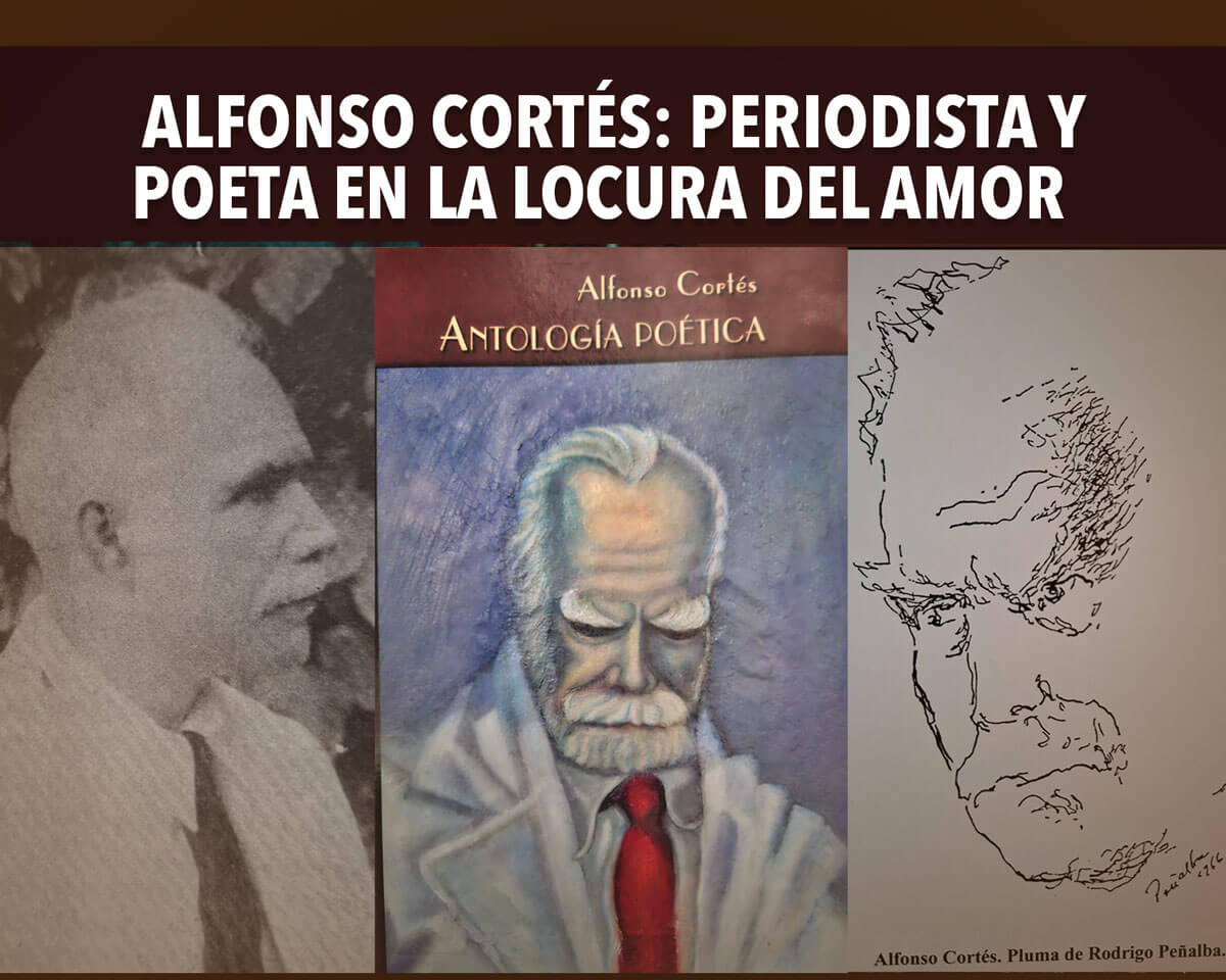 Alfonso Cortés: periodista y poeta en la locura del amor