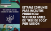 Estafas comunes para incautos  Prudencia: verificar antes de “irse de boca” por ilusión